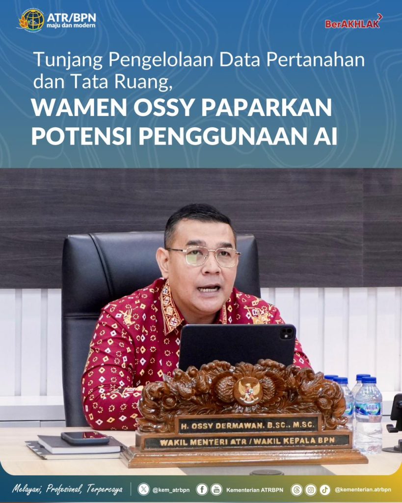 Tunjang Pengelolaan Data Pertanahan dan Tata Ruang, Wamen Ossy Paparkan Potensi Penggunaan AI