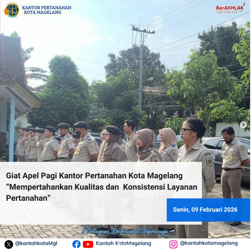 Giat Apel Pagi Kantor Pertanahan Kota Magelang Mempertahankan Kualitas dan Konsistensi Layanan Pertanahan