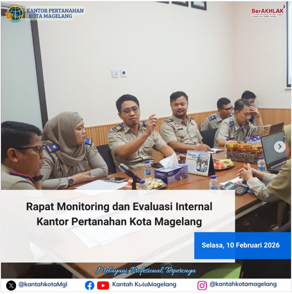 Rapat Monitoring Dan Evaluasi Internal Kantor Pertanahan Kota Magelang.