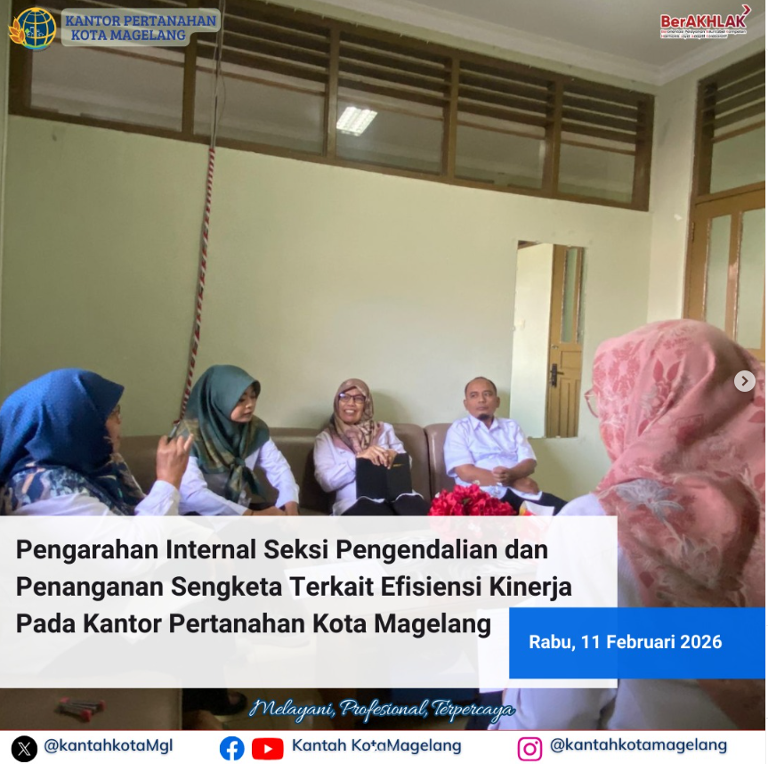 Pengarahan Internal Seksi Pengendalian dan Penangan Sengketa Terkait Efisiensi Kinerja Pada Kantor Pertanahan Kota Magelang.