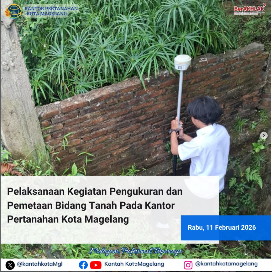 Pelaksanaan Kegiatan Pengukuran Dan Pemetaan Bidang Tanah Pada Kantor Pertanahan Kota Magelang.