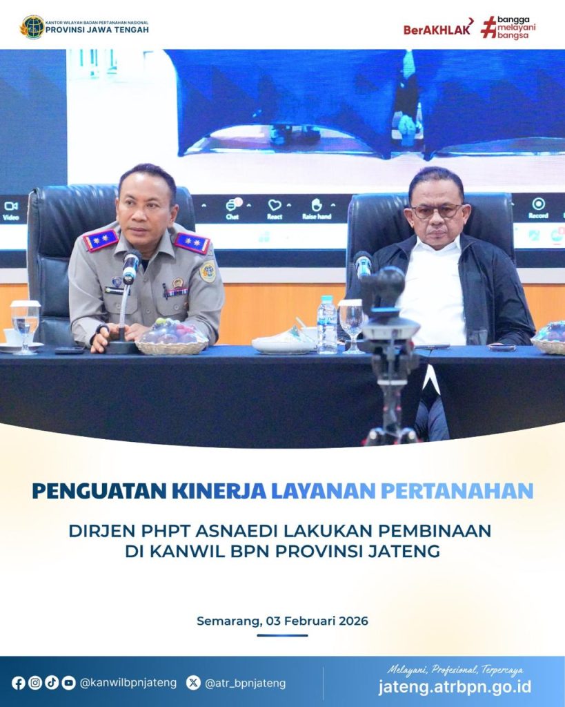 PENGUATAN KINERJA LAYANAN PERTANAHAN, DIRJEN PHPT, ASNAEDI LAKUKAN PEMBINAAN DI KANWIL BPN PROVINSI JATENG