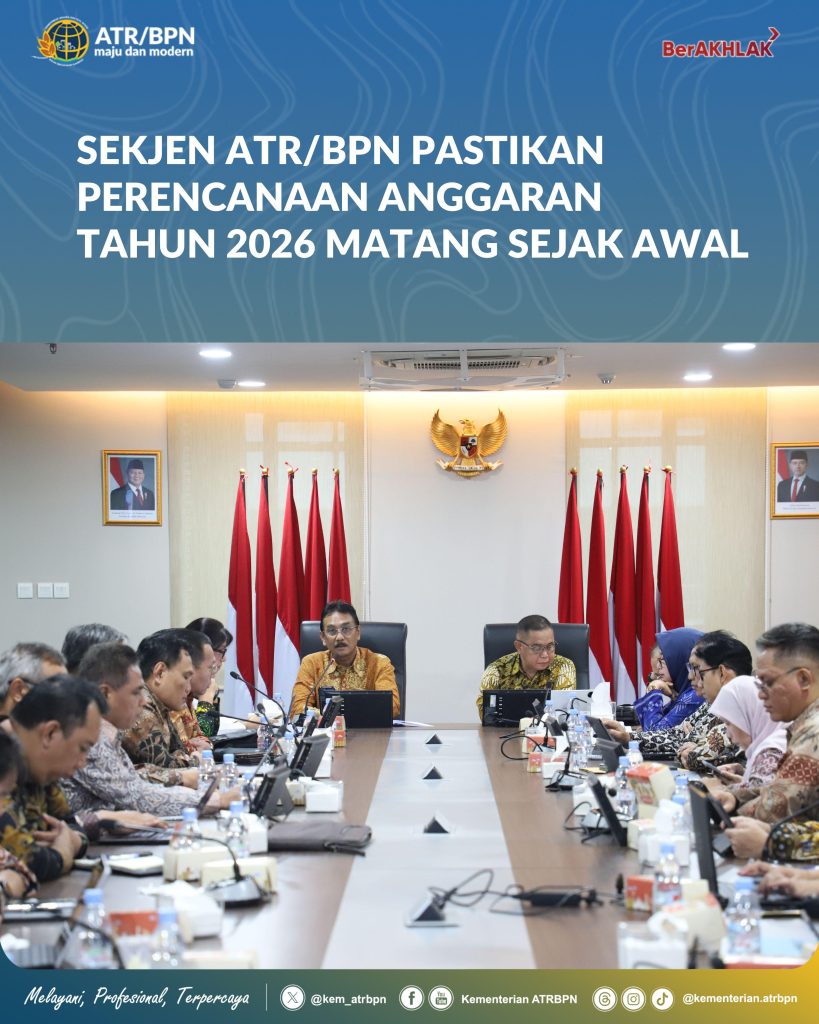 Sekjen ATR/BPN Pastikan Perencanaan Anggaran Tahun 2026 Matang Sejak Awal