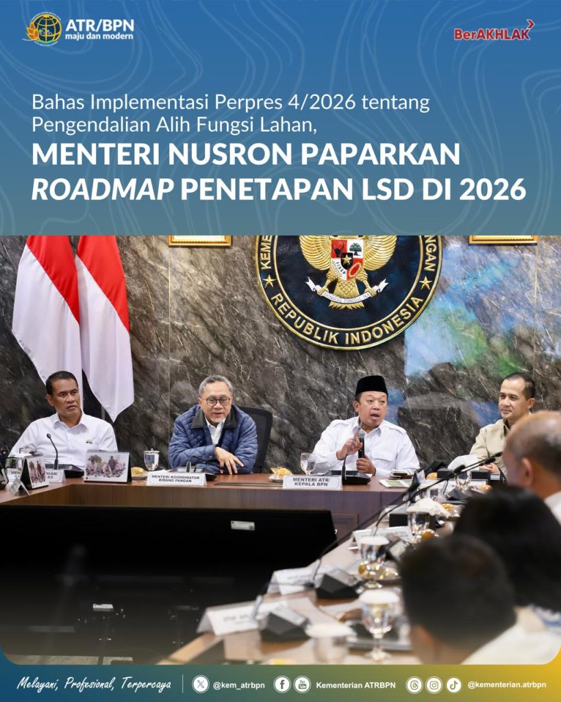 Bahas Implementasi Perpres 4/2026 tentang Pengendalian Alih Fungsi Lahan Sawah, Menteri Nusron Paparkan Roadmap Penetapan LSD di 2026
