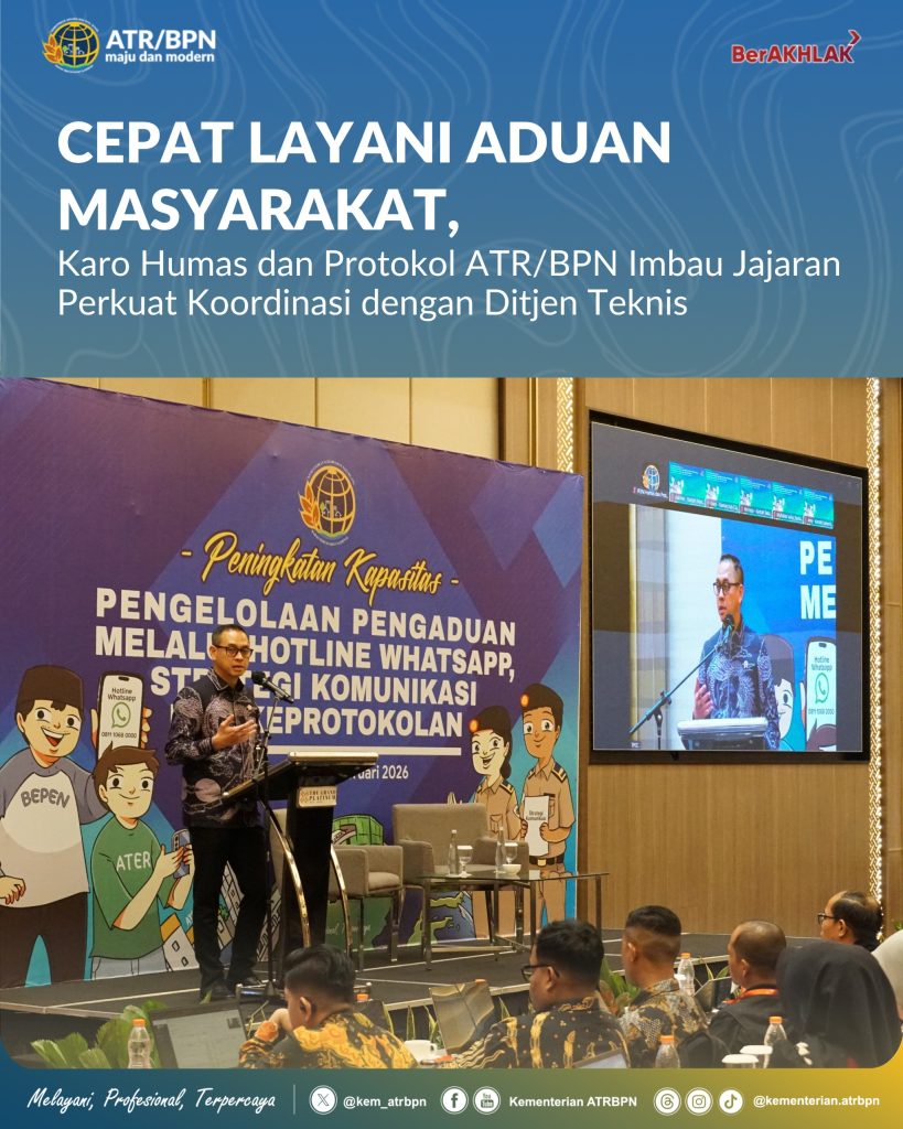 Cepat Layani Aduan Masyarakat, Karo Humas dan Protokol ATR/BPN Imbau Jajaran Perkuat Koordinasi dengan Ditjen Teknis