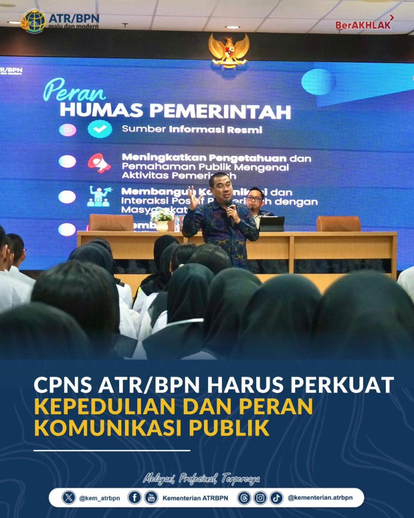 CPNS ATR/BPN Harus Perkuat Kepedulian dan Peran Komunikasi Publik