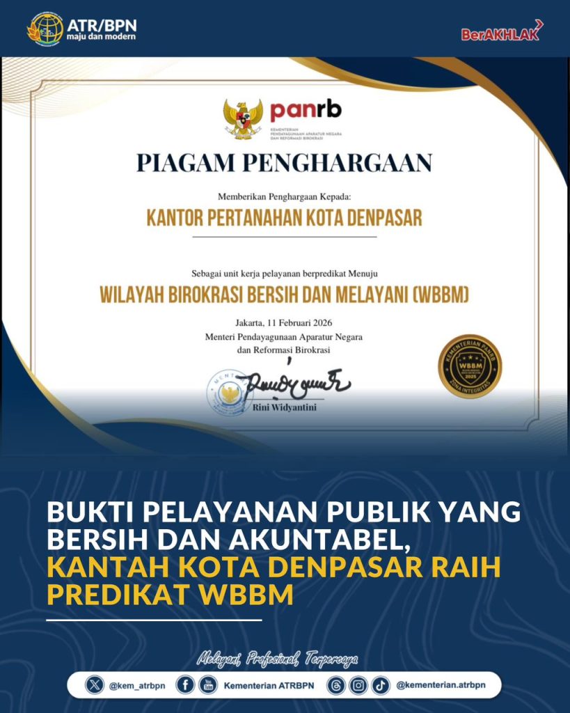 Bukti Pelayanan Publik yang Bersih dan Akuntabel, Kantah Kota Denpasar Raih Predikat WBBM