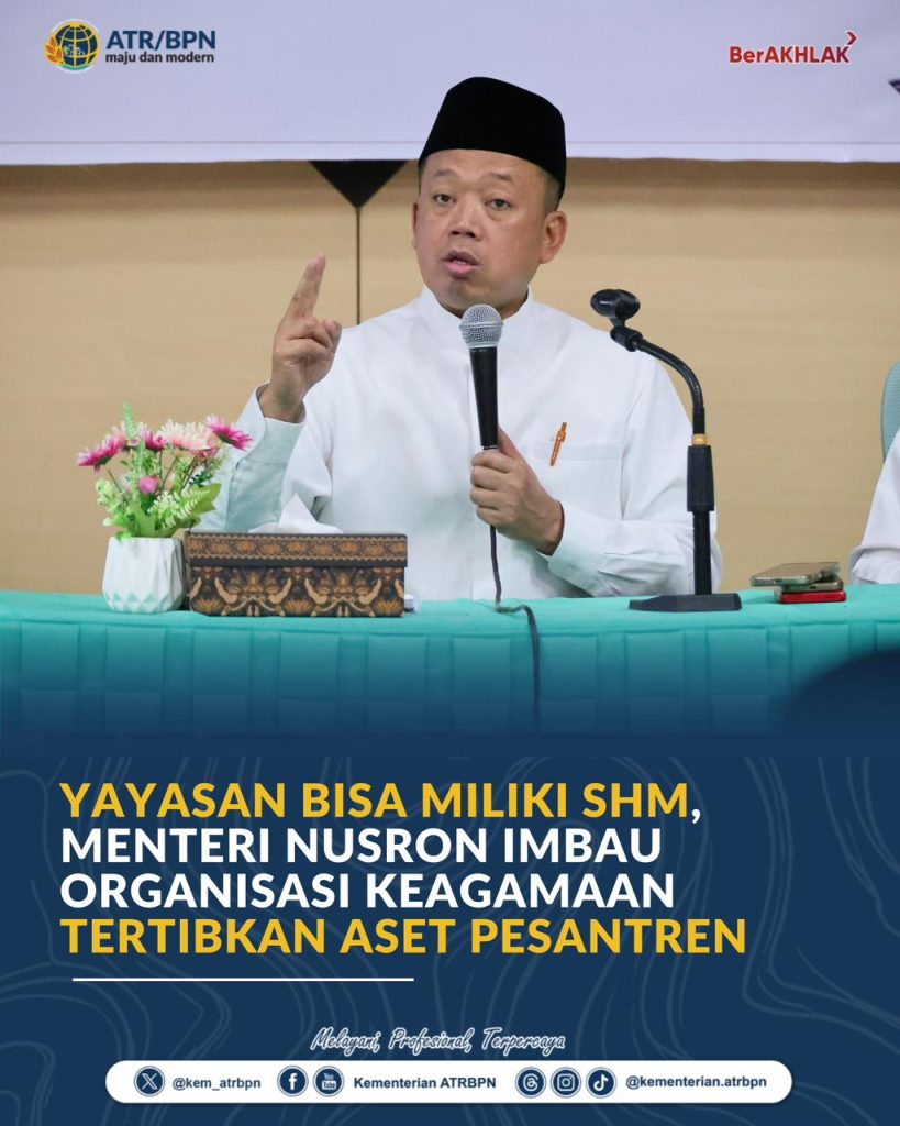 Yayasan Bisa Miliki SHM, Menteri Nusron Imbau Organisasi Keagamaan Tertibkan Aset Pesantren
