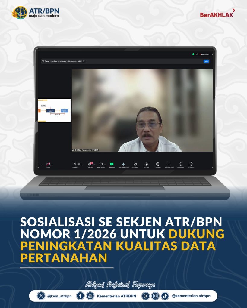 Sosialisasi SE Sekjen ATR/BPN No. 1/2026 untuk Dukung Peningkatan Kualitas Data Pertanahan