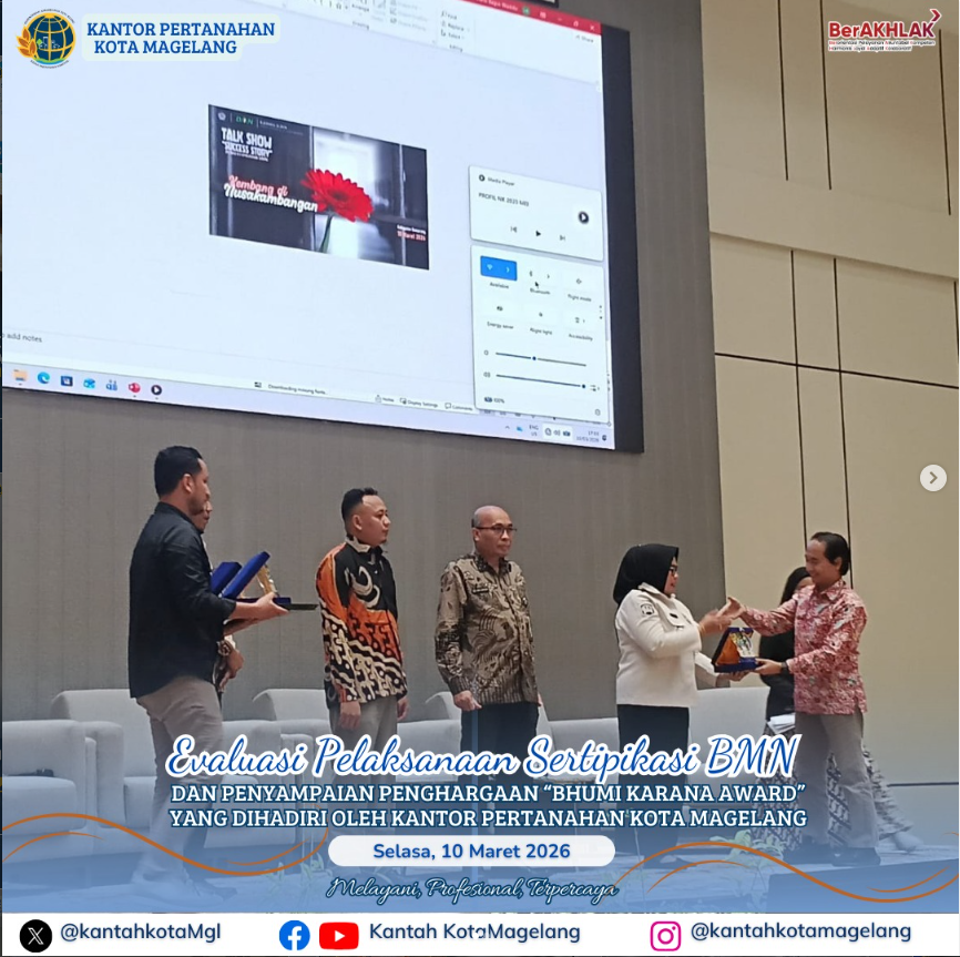 Evaluasi Pelaksanaan Sertipikat BMN Dan Penyampaian Penghargaan “Bhumi Karana Award ” Yang diHadiri Oleh Kantor Pertanahan Kota Magelang.