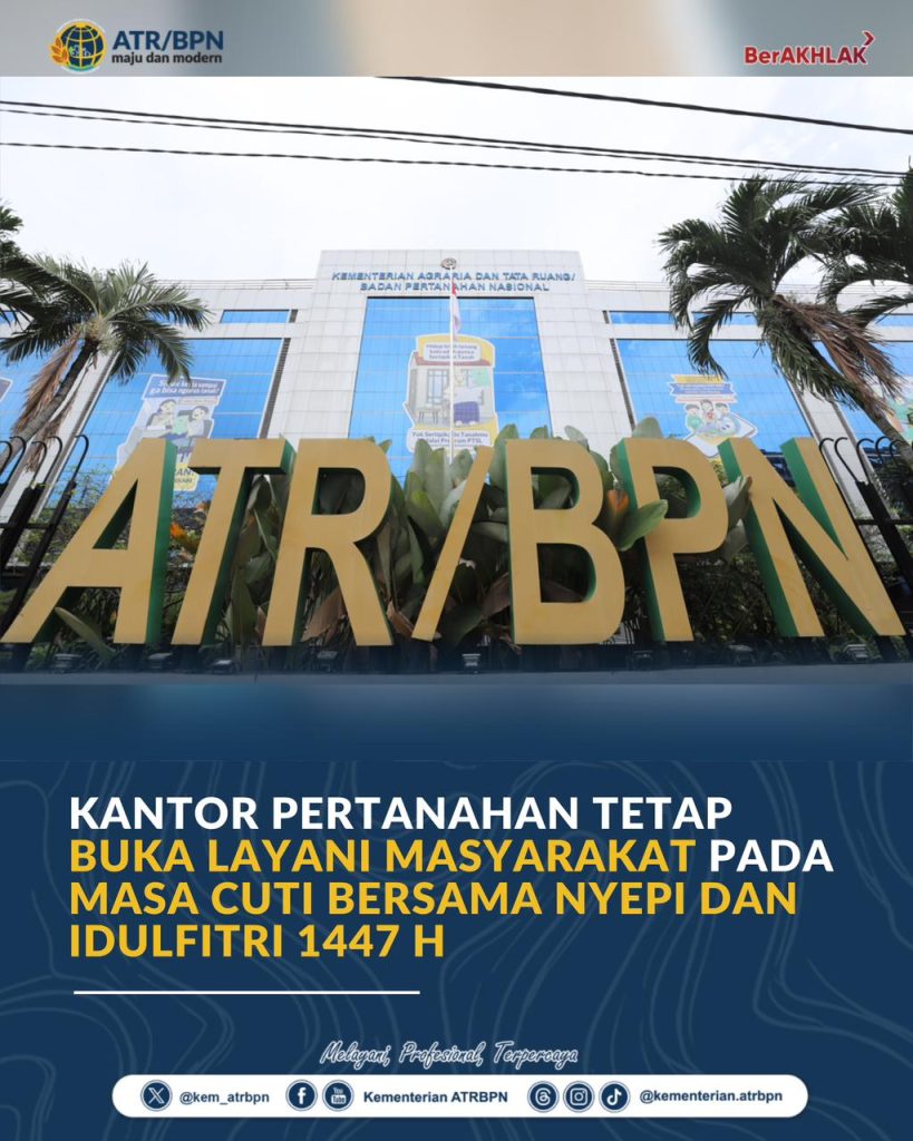 Kantor Pertanahan Tetap Buka Layani Masyarakat pada Masa Cuti Bersama Nyepi dan Idulfitri 1447 H