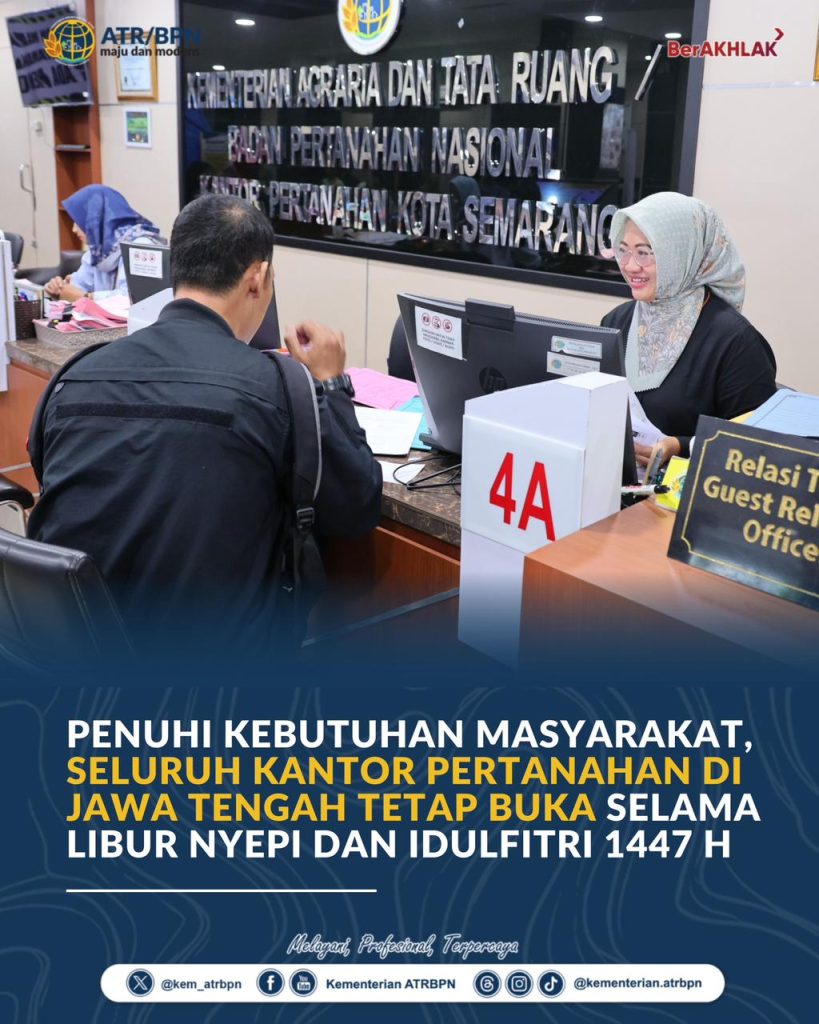 Penuhi Kebutuhan Masyarakat, Seluruh Kantor Pertanahan di Jawa Tengah Tetap Buka Selama Libur Nyepi dan Idulfitri 1447 H