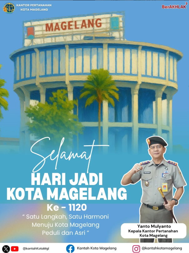 Selamat Hari Jadi Kota Magelang Ke 1120 “Satu Langkah,Satu Harmoni Menuju Kota Magelang Peduli Dan Asri”