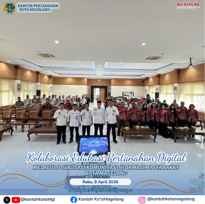 Kolaborasi Edukasi Pertanahan Digital Melalui Sosialisasi Komunitas Informasi Masyarakat Kota Magelang.