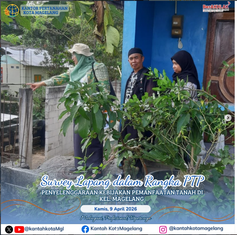 Survey Lapang Dalam Rangka PTP Penyelenggaraan Kebijakan Pemanfaatan Tanah Di Kel Magelang.