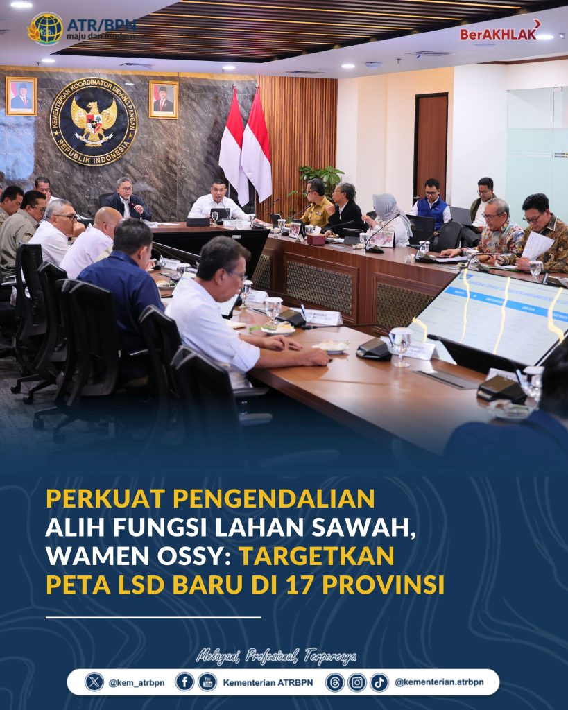 Perkuat Pengendalian Alih Fungsi Lahan Sawah, Wamen Ossy: Targetkan Peta LSD Baru di 17 Provinsi