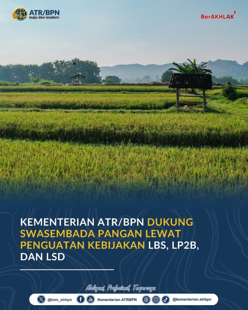 Kementerian ATR/BPN Dukung Swasembada Pangan Lewat Penguatan Kebijakan LBS, LP2B, dan LSD
