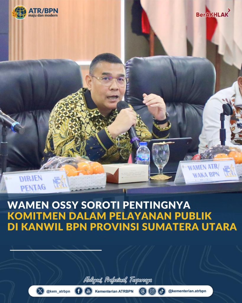 Wamen Ossy Soroti Pentingnya Komitmen dalam Pelayanan Publik di Kanwil BPN Provinsi Sumatera Utara