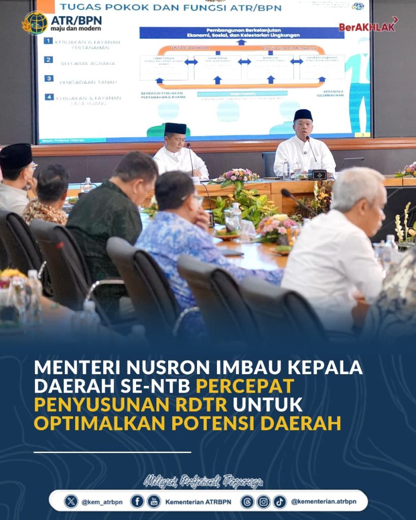 Menteri Nusron Imbau Kepala Daerah Se-NTB Percepat Penyusunan RDTR untuk Optimalkan Potensi Daerah