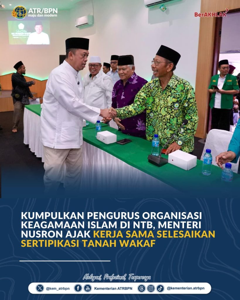Kumpulkan Pengurus Organisasi Keagamaan Islam di NTB, Menteri Nusron Ajak Kerja Sama Selesaikan Sertipikasi Tanah Wakaf