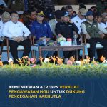 Kementerian ATR/BPN Perkuat Pengawasan HGU untuk Dukung Pencegahan Karhutla