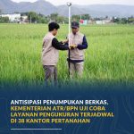 Antisipasi Penumpukan Berkas, Kementerian ATR/BPN Uji Coba Layanan Pengukuran Terjadwal di 38 Kantor Pertanahan