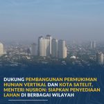 Dukung Pembangunan Permukiman Hunian Vertikal dan Kota Satelit, Menteri Nusron: Siapkan Penyediaan Lahan di Berbagai Wilayah