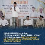 Hadiri Halalbihalal dan Penyerahan Sertipikat Tanah Wakaf PCNU Indramayu, Menteri Nusron Minta NU Berikan Kebermanfaatan bagi Masyarakat