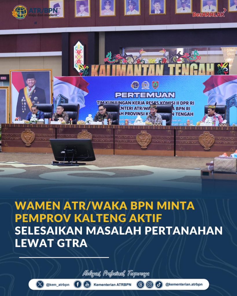 Wamen ATR/Waka BPN Minta Pemprov Kalteng Aktif Selesaikan Masalah Pertanahan Lewat GTRA