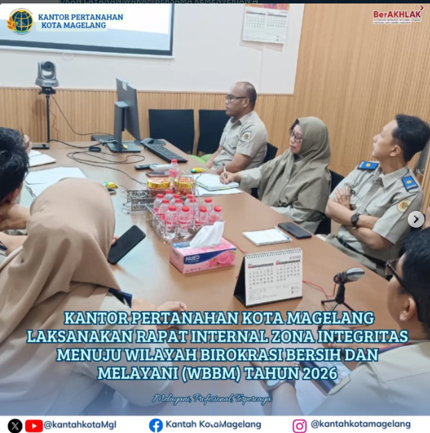 Kantor Pertanahan Kota Magelang Laksanakan Rapat Internal Zona Integritas Menuju Wilayah Birokrasi Bersih Dan Melayani ( WBBM ) Tahun 2026