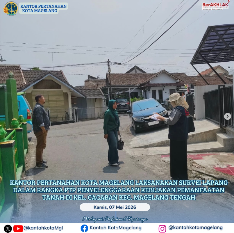 Kantor Pertanahan Kota Magelang Laksanakan Survei Lapang Dalam Rangka PTP Penyelenggaran Kebijakan Pemanfaatan Tanah Di Kelurahan Cacaban Kecamatan Magelang Tengah