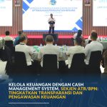 Kelola Keuangan dengan Cash Management System, Sekjen ATR/BPN: Tingkatkan Transparansi dan Pengawasan Keuangan