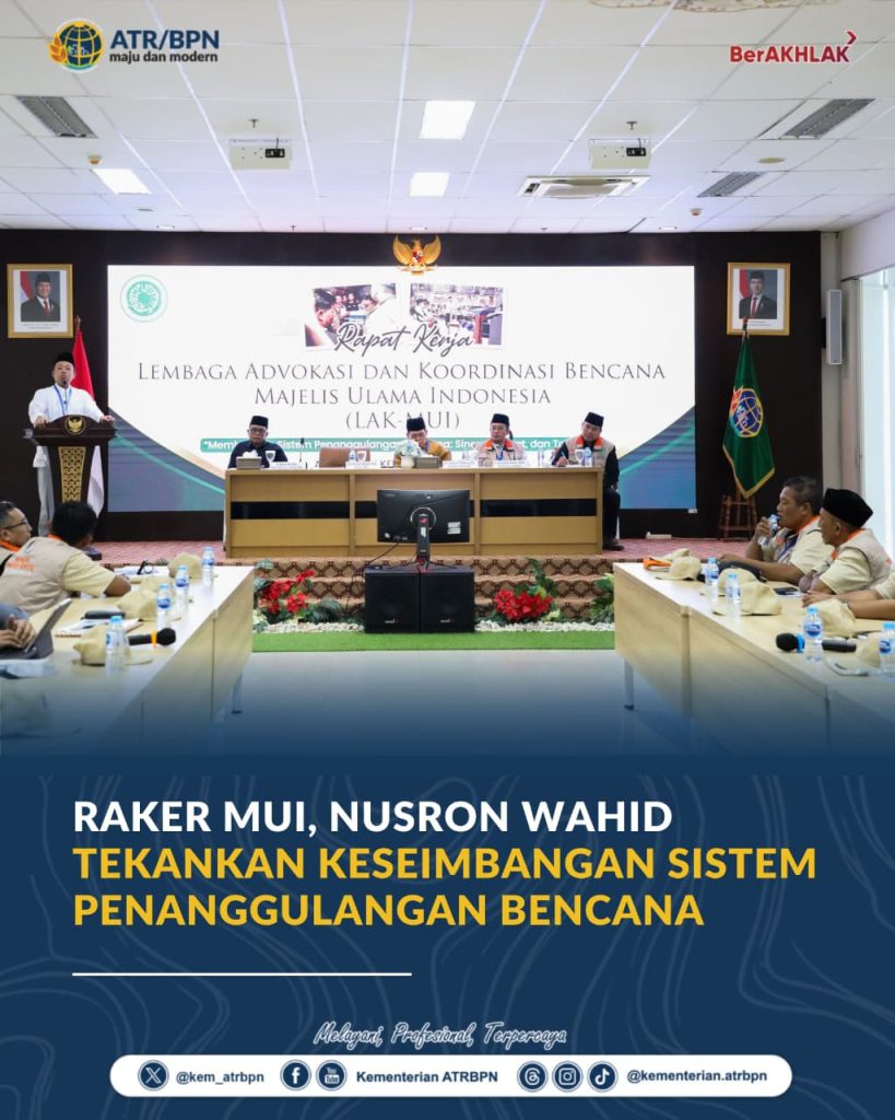 Raker MUI, Nusron Wahid Tekankan Keseimbangan Sistem Penanggulangan Bencana