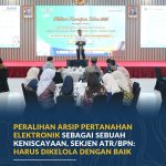 Peralihan Arsip Pertanahan Elektronik sebagai Sebuah Keniscayaan, Sekjen ATR/BPN: Harus Dikelola dengan Baik