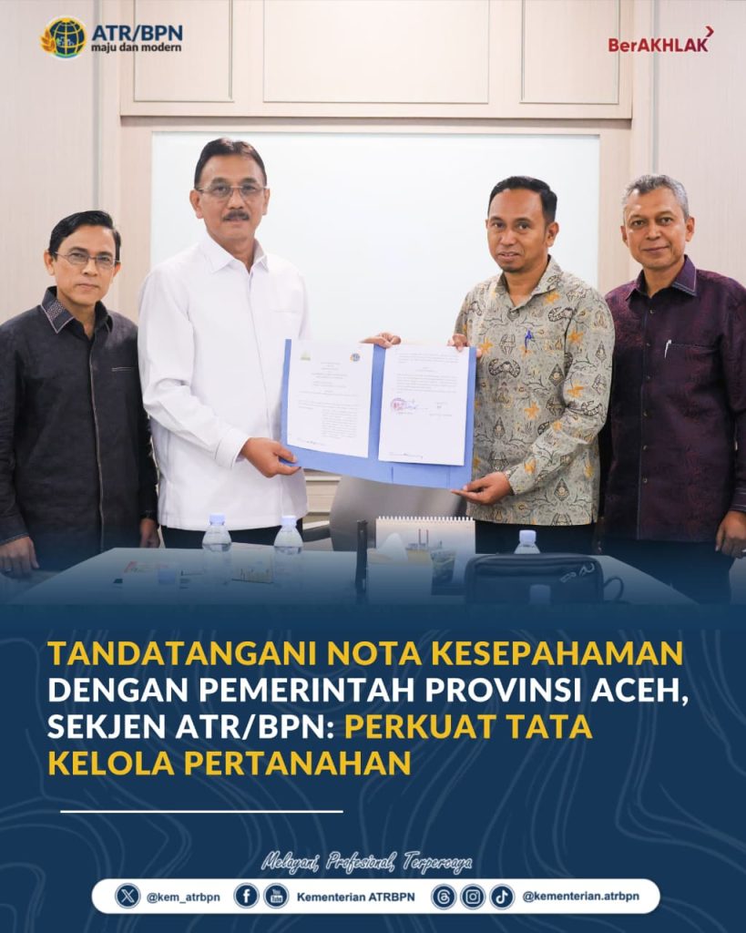 Tandatangani Nota Kesepahaman dengan Pemerintah Provinsi Aceh, Sekjen ATR/BPN: Perkuat Tata Kelola Pertanahan