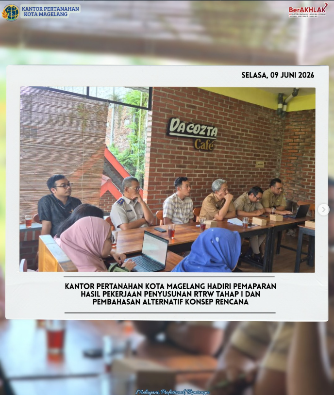 Kantor Pertanahan Kota Magelang Hadiri Pemaparan Hasil Pekerjaan Penyusunan RTRW Tahap I Dan Pembahasan Alternatif Konsep Rencana