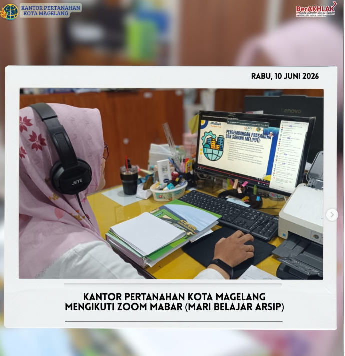 Kantor Pertanahan Kota Magelang Mengikuti Zoom MABAR ( Mari Belarja Arsip )