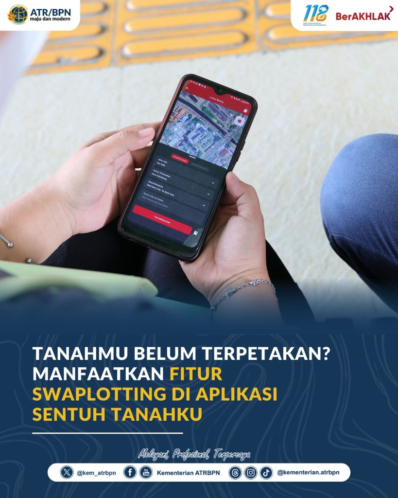 Tanahmu Belum Terpetakan? Manfaatkan Fitur Swaplotting di Aplikasi Sentuh Tanahku