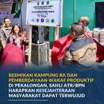 Resmikan Kampung RA dan Pemberdayaan Wakaf Produktif di Pekalongan, Sahli ATR/BPN Harapkan Kesejahteraan Masyarakat Dapat Terwujud