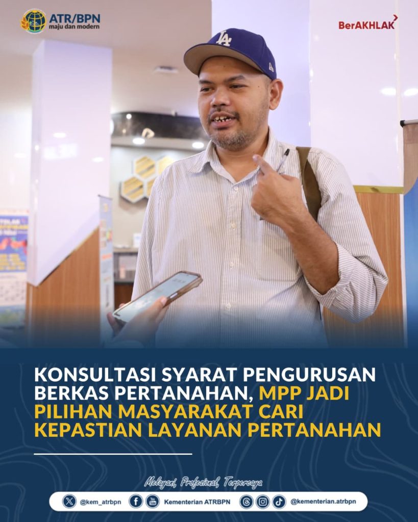 Konsultasi Syarat Pengurusan Berkas Pertanahan, MPP Jadi Pilihan Masyarakat Cari Kepastian Layanan Pertanahan