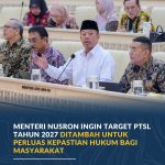 Menteri Nusron Ingin Target PTSL Tahun 2027 Ditambah untuk Perluas Kepastian Hukum bagi Masyarakat