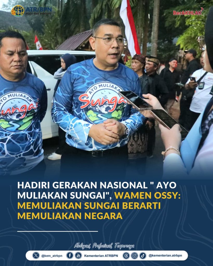 Hadiri Gerakan Nasional “AYO Muliakan Sungai”, Wamen Ossy: Memuliakan Sungai Berarti Memuliakan Negara