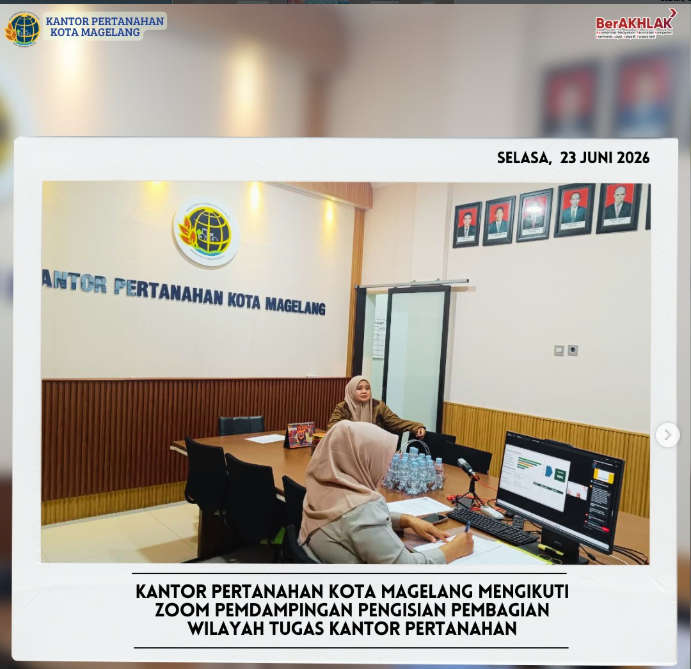 Kantor Pertanahan Kota Magelang Mengikuti Zoom Pendampingan Pengisian Pembagian Wilayah Tugas Kantor Pertanahan