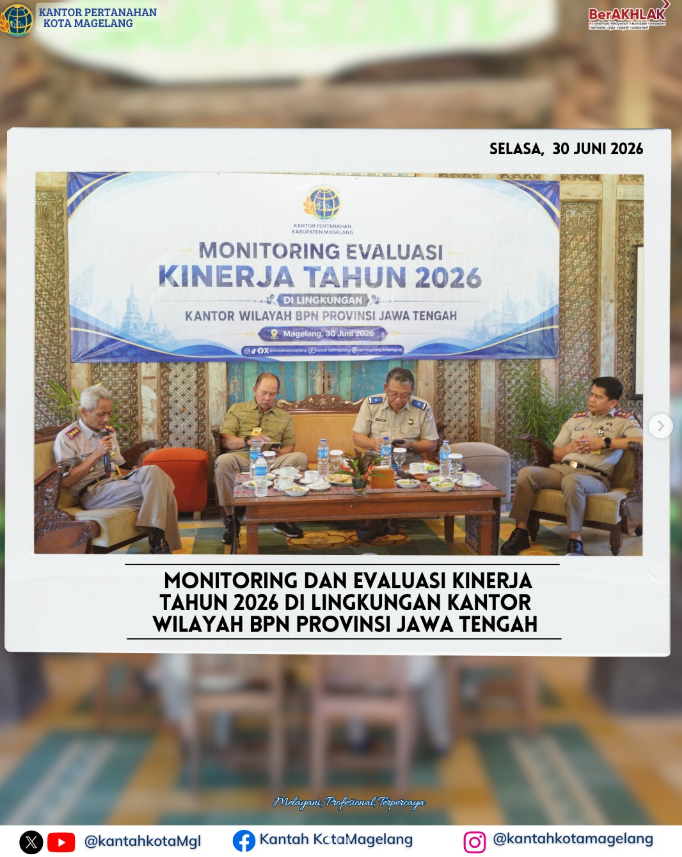 Monitoring Dan Evaluasi Kinerja Tahun 2026 Di Lingkungan Kantor Wilayah BPN Propinsi Jawa Tengah.