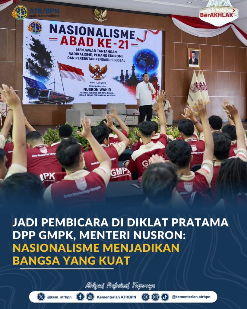 Jadi Pembicara di Diklat Pratama DPP GMPK, Menteri Nusron: Nasionalisme Menjadikan Bangsa yang Kuat