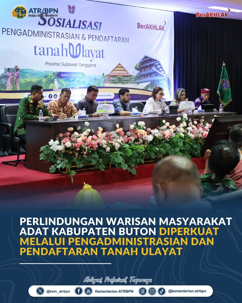 Perlindungan Warisan Masyarakat Adat Kabupaten Buton Diperkuat melalui Pengadministrasian dan Pendaftaran Tanah Ulayat