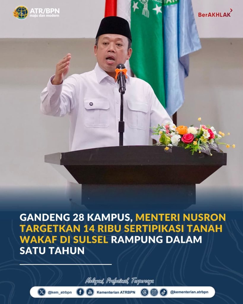 Gandeng 28 Kampus, Menteri Nusron Targetkan 14 Ribu Sertipikasi Tanah Wakaf di Sulsel Rampung dalam Satu Tahun