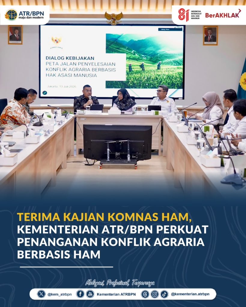 Terima Kajian Komnas HAM, Kementerian ATR/BPN Perkuat Penanganan Konflik Agraria Berbasis HAM