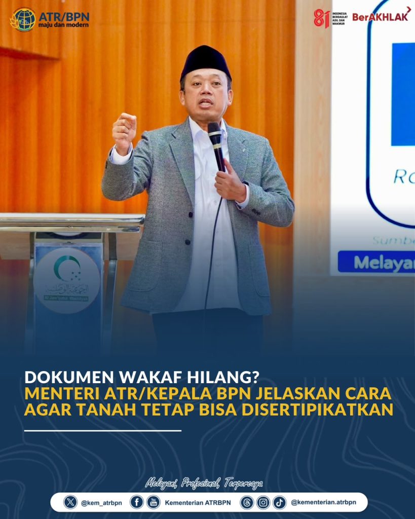 Dokumen Wakaf Hilang? Menteri ATR/Kepala BPN Jelaskan Cara agar Tanah Tetap Bisa Disertipikatkan