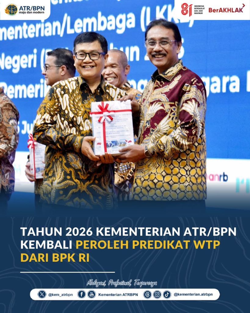 Tahun 2026 Kementerian ATR/BPN Kembali Peroleh Predikat WTP dari BPK RI